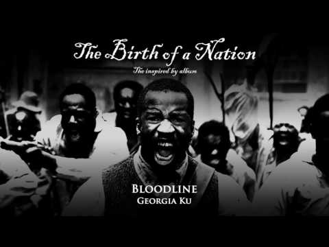 Georgia Ku - Bloodline (from The Birth of a Nation: The Inspired By Album) [Official Audio]