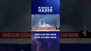 Dağcılar Çığdan Kaçamadı 11 Kişi Hayatını Kaybetti! Çığın Geliş Anı Ka