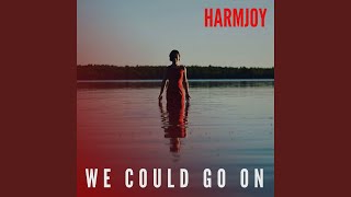 We Could Go On