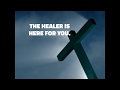 The Healer is Here