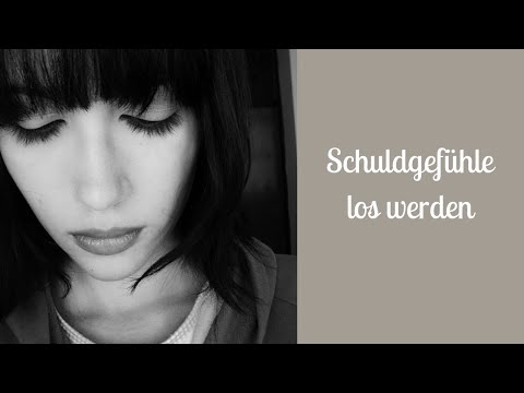 Schuldgefühle loswerden