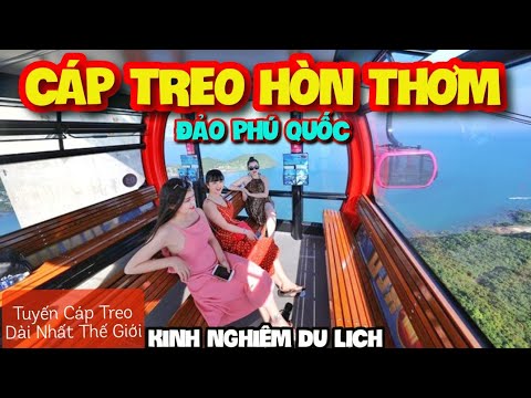 🏖️Avaliação CÁP TREO HÒN THƠM Dài Nhất Thế Giới | Du Lịch Phú Quốc | SUN WORLD HON THOM NATURE PARK