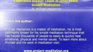 Guided Meditation - Experience Greater Levels of Inner Peace