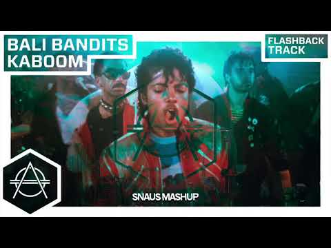 Bali Bandits feat. Michael Jackson - KABOOM (SNAUS Mashup)