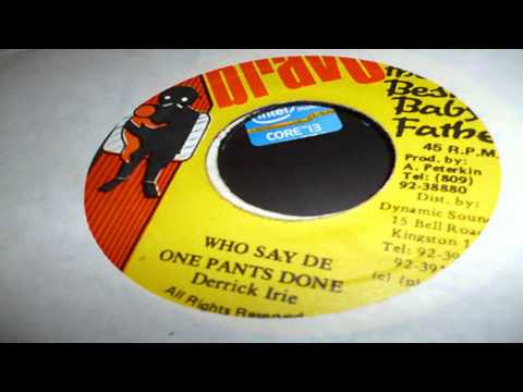 Derrick Irie - Who Say De One Pants Done