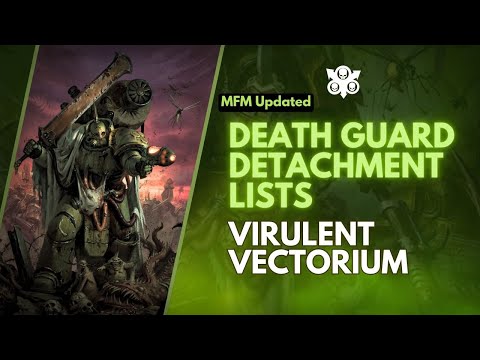 Virulent Vectorium Intro List Deep Dive - Death Guard - The Disgustingly Resilient Podcast!