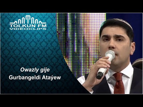 Owazly gije - Gurbangeldi Ataýew (2021)