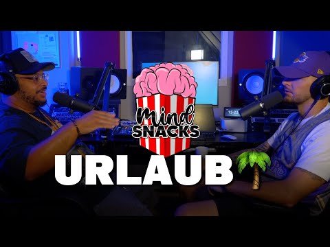 URLAUB  | #53 MIND SNACKS PODCAST 🍿🧠