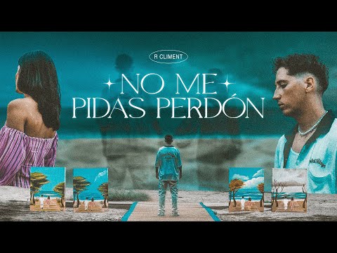 R Climent - No Me Pidas Perdón (Video Oficial)