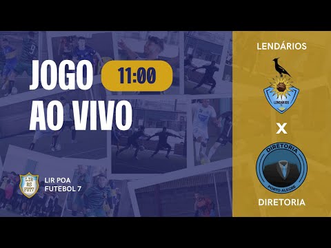 5ª Rodada - LENDÁRIOS x DIRETORIA - LIR POA FUTEBOL 7