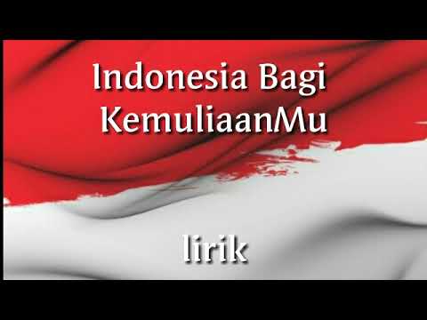 Indonesia Bagi KemuliaanMu (lirik)