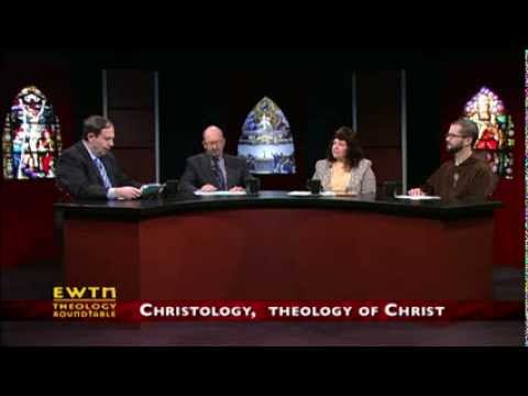 EWTN Theology Roundtable- 2013-09-15- What is Christology