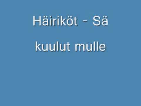 Häiriköt - Sä kuulut mulle