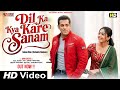 New Song 2026 Dil Ka Kya Kare Sanam Salman Khan Rashmika Mandanna Romentic New Song 2026