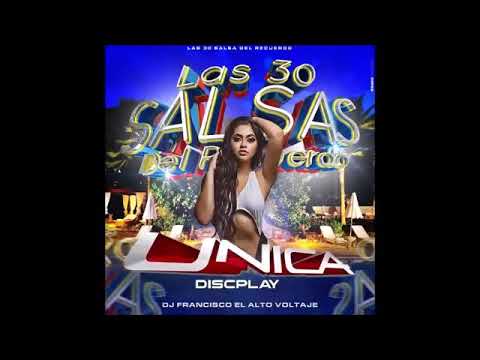 Las 30 salsa del Recuerdo UNICA DISCPLAY Dj francisco El alto voltaje