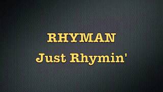 RHYMAN - Just Rhymin'