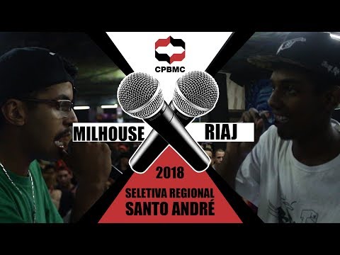 🎤Milhouse x Riaj |1ª Fase - Seletiva Regional - Santo André | #CPBMC2018 - CPBMC