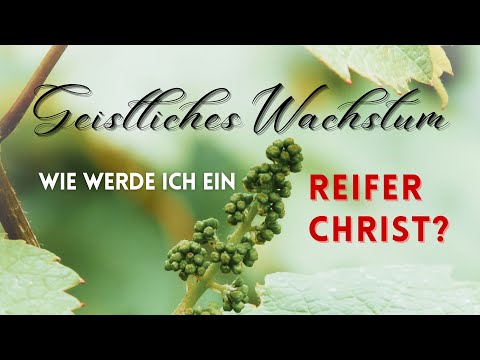 Spiritual Growth - How Do I Become a Mature Christian? – Rudolf Ebertshäuser
