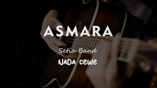 Download lagu ASMARA // SETIA BAND // KARAOKE GITAR AKUSTIK NADA CEWE ( FEMALE ) mp3