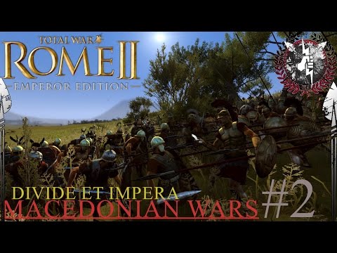 BACKBONE CONSTRUCTION! - Total War: Rome 2 - Divide et Impera - Macedonian Wars - Rome Campaign #2