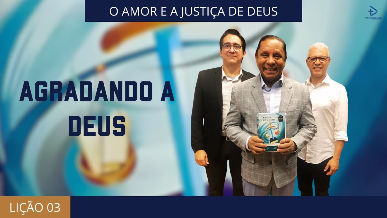 LIÇÃO 03 - AGRADANDO A DEUS | 1º Trimestre 2025