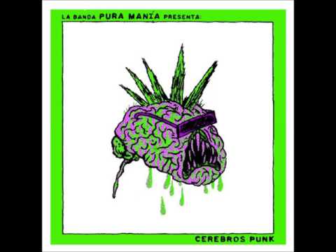 Pura Manía "Cerebros Punk"