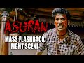 Asuran Dhanush S National Award Winning Performance Mass Flashback Fight Scene