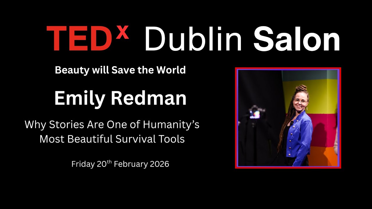 Why Stories Are One of Humanity’s Most Beautiful Survival Tools | Emily Redman | TEDxDublin Salon
