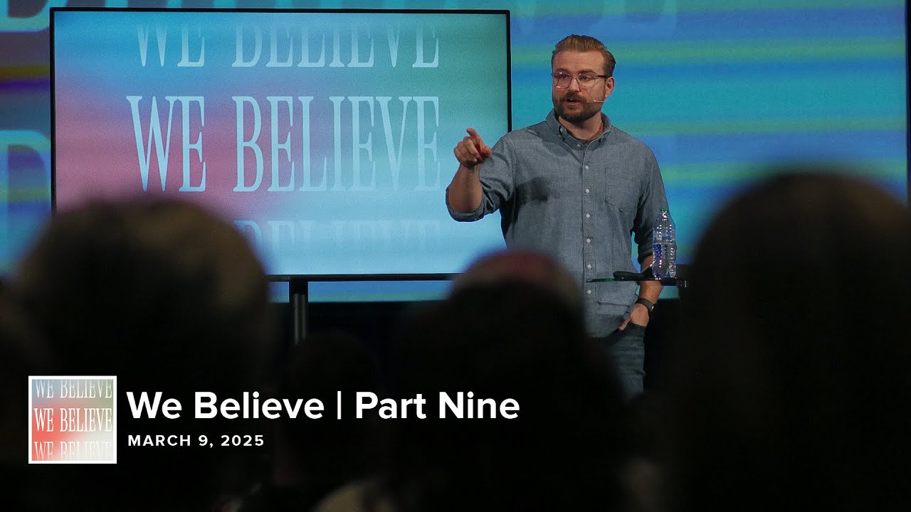 We Believe | Part Nine