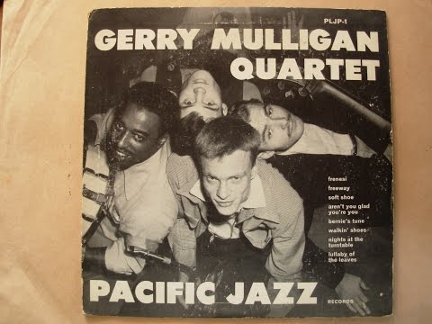 Gerry Mulligan Quartet 1st LP w Chet Baker  side 1 Pacific Jazz  1953