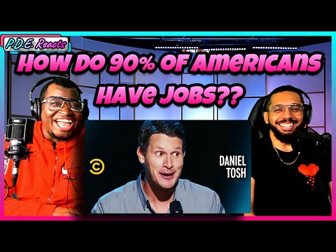 PDE Reacts | Daniel Tosh - How Do 90% of Americans Have Jobs?