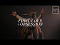 First Love + Obsession (Live at The Well) | feat. David Mwonga | Gateway Worship