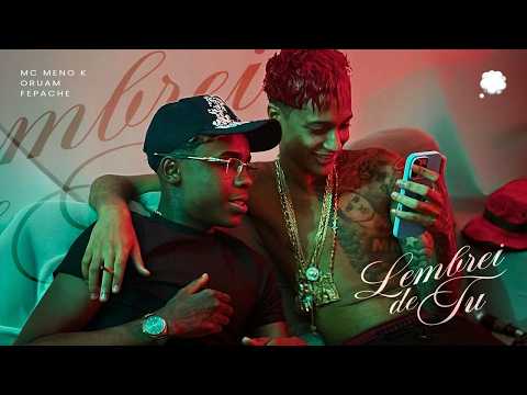 Lembrei de Tu - MC Meno K e Oruam (Fepache) Video Clipe Oficial