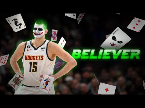 Nikola Jokic Mix - "Believer" (Imagine Dragons)