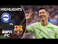 Alaves Vs Barcelona LALIGA Highlights ROBERT LEWANDOWSKI HAT TRICK