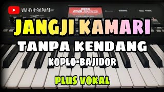 Download lagu JANGJI KAMARI || TANPA KENDANG KOPLO-BAJIDOR || PLUS VOKAL mp3 Download lagu JANGJI KAMARI || TANPA KENDANG KOPLO-BAJIDOR || PLUS VOKAL mp3