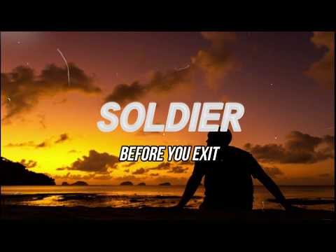 Soldier-Before You Exit  (Lyrics)