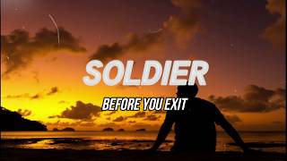 Soldier-Before You Exit  (Lyrics)