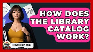 How Does The Library Catalog Work - Ultimate Study Hacks