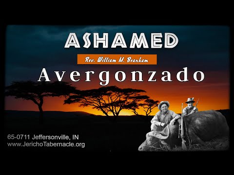 2021-0901 - 65-0711 Ashamed/Avergonzado - Rev. William M. Branham
