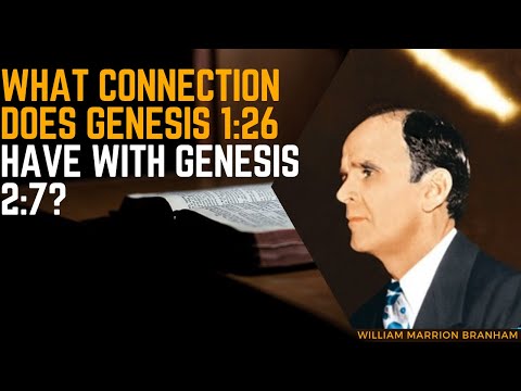 What connection does Genesis 1:26 have with Genesis 2:7? | William Branham