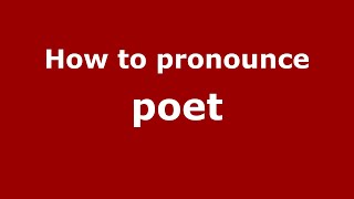 How to pronounce Poet