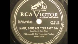 Eddy Arnold ~ Mama Come Get Your Baby Boy