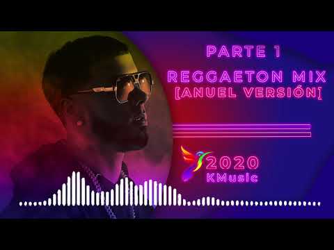 REGGAETON MIX [ANUEL VERSION] 2020 KMusic. - Parte 1