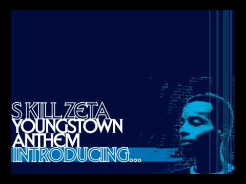 S Kill Zeta - Introducing - Youngstown Anthem