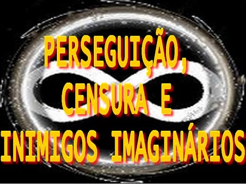 3. PERSEGUIÇÃO, CENSURA E INIMIGOS IMAGINÁRIOS