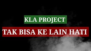 Download lagu Kla project - Tak bisa ke lain hati | Lyrics mp3