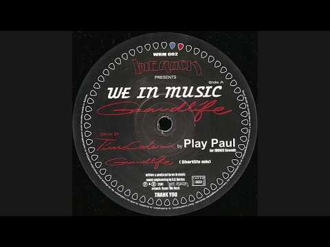 We In Music - Grandlife (Timecode Mix By Play Paul)