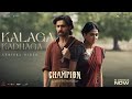 Kalaga Kadhaga Lyrical Song Champion Roshan Anaswara Rajan Pradeep Mickey J Meyer
