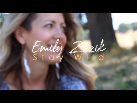 Stay Wild--Emily Zuzik Official Music Video